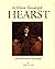 William Randolph Hearst: An Illustrated Biography