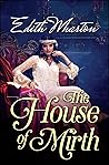 The House of Mirth : Illustrated Edition