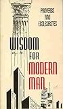 Wisdom for Modern Man: Proverbs and Ecclesiastes