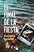 El final de la fiesta (Trilogía de los Huesos, #3)