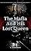 The Mafia and His Lost Queen, Part I