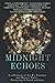 Midnight Echoes: A collection of Sci-Fi, Fantasy and Horror Tales. Featuring 8 Greek authors.
