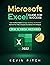Microsoft Excel Guide for Success: Learn the Most Helpful Formulas, Functions, and Charts to Optimize Your Tasks & Surprise Your Bosses And Colleagues ... Tech Method (Career Office Elevator Book 2)