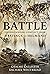 Battle: Understanding Conflict from Hastings to Helmand