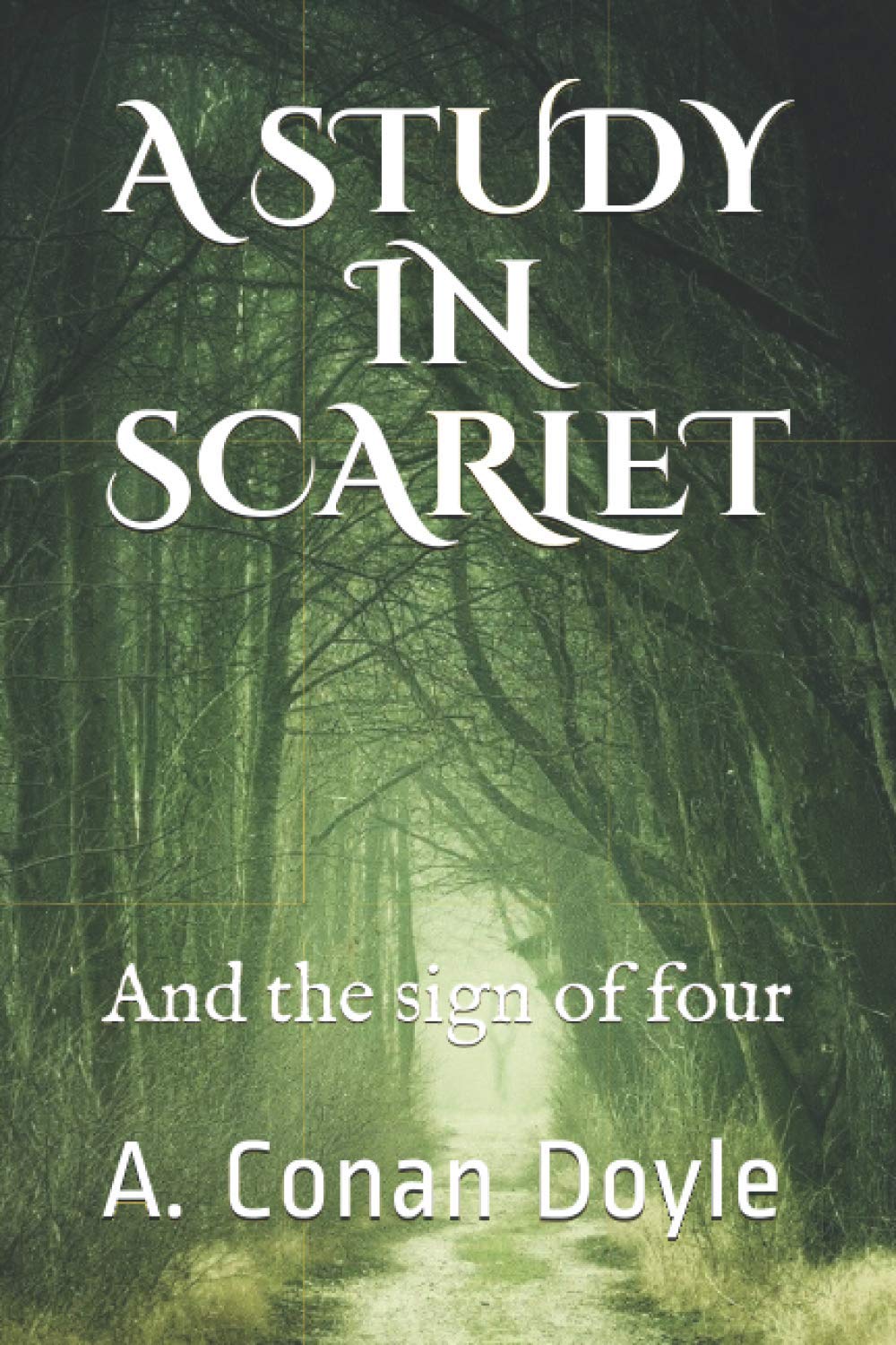 A STUDY IN SCARLET: and the sign of four