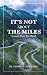 It's Not About The Miles: Lessons From The Road