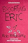 ESCORTING ERIC: T...