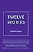 Twelve Stories