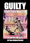 Guilty Crime Story Magazine: Issue 006 - Fall 2022