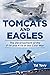 Tomcats and Eagles: The Dev...