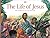The Life of Jesus