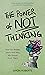 The Power of Not Thinking: How Our Bodies Learn and Why We Should Trust Them
