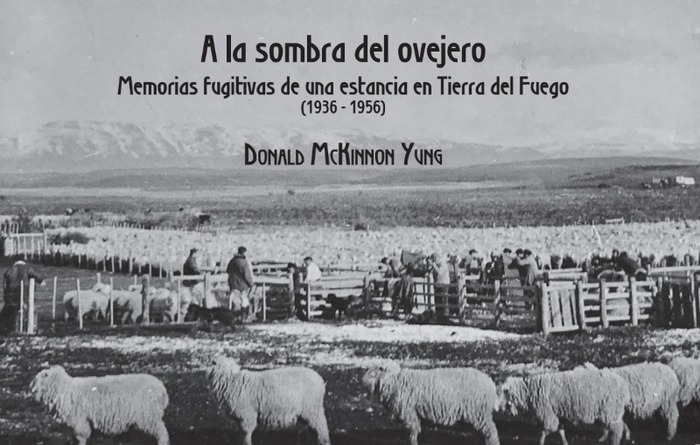 A la sombra del ovejero: Memoria fugitivas de una estancia en Tierra del Fuego (1936-1956)