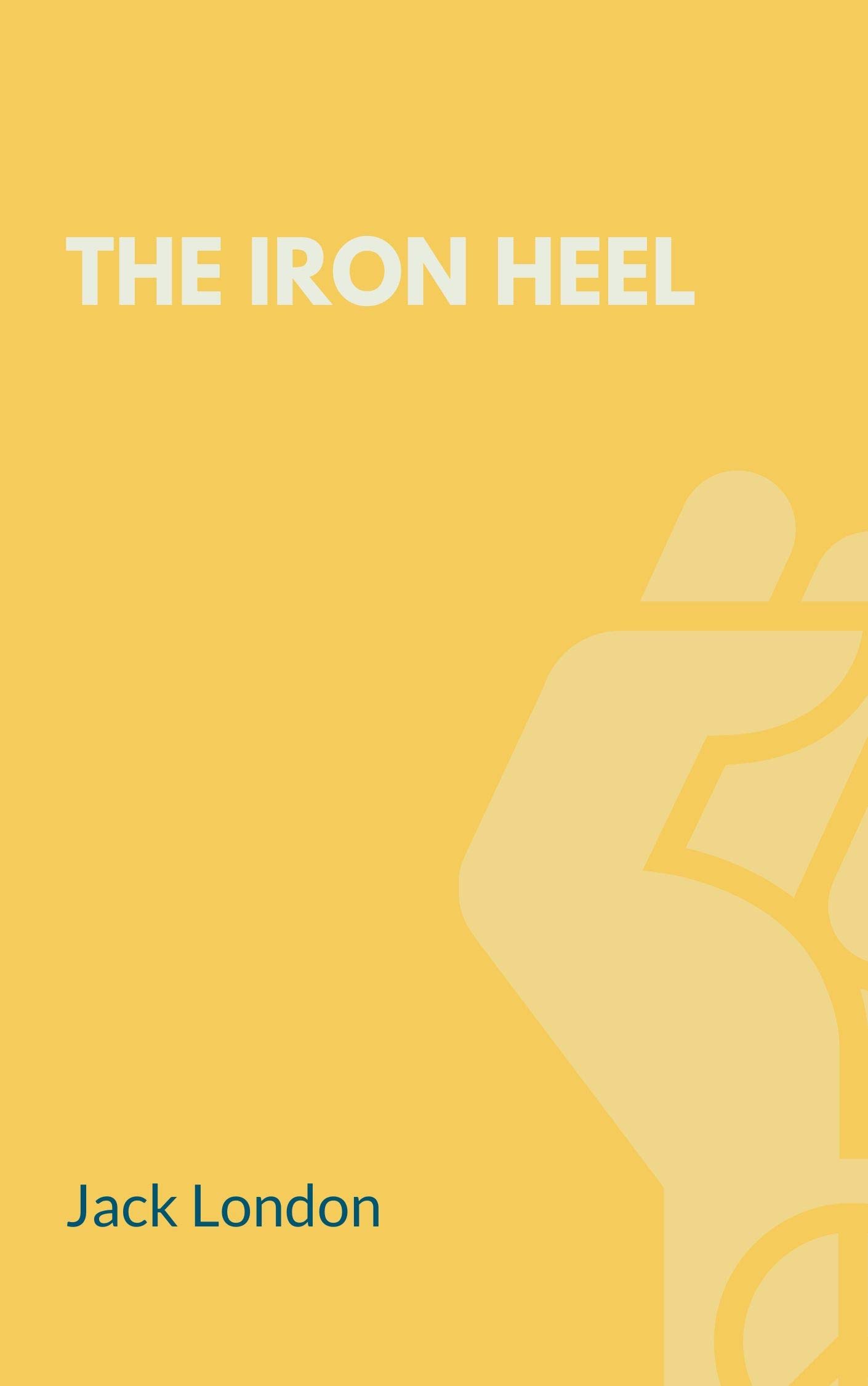 Jack London: The Iron Heel