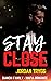 Stay Close