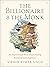 The Billionaire and The Monk: An Inspirational Story About Finding Extraordinary Happiness