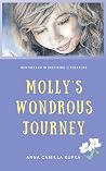 Molly's Wondrous Journey: A transformative journey of emotional wisdom and self-discovery - The heartwarming international success that's helping readers find their true selves Molly's Wondrous Journey: A transformative journey of emotional wisdom and self-discovery - The heartwarming international success that's helping readers find their true selves