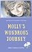 Molly's Wondrous Journey: A transformative journey of emotional wisdom and self-discovery - The heartwarming international success that's helping readers find their true selves
