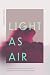 Light as Air: Practicing Au...