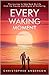 Every Waking Moment: The Journey to Take Back My Life from the Trauma and Stigma of Stuttering