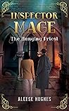 Inspector Mage: The Hanging Priest (The Inspector Mage Trilogy Book 2)