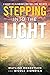 Stepping Into The Light: A ...