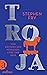 Troja: Von Göttern und Menschen, Liebe und Hass (Die Mythos-Trilogie #3)