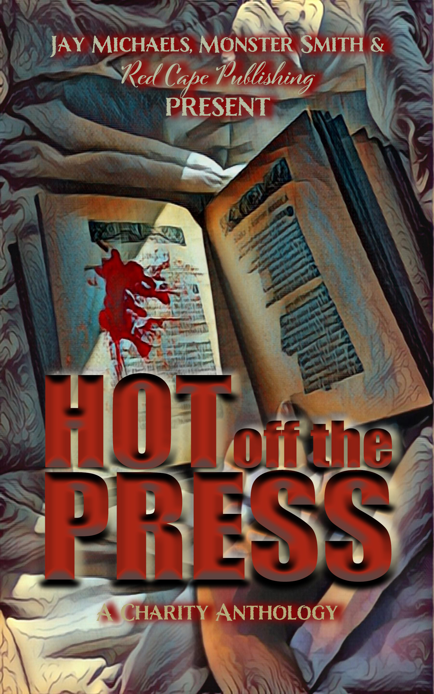 Hot off the Press: A Charity Anthology