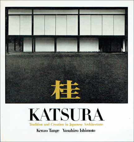 Katsura; tradition and creation in Japanese architecture
