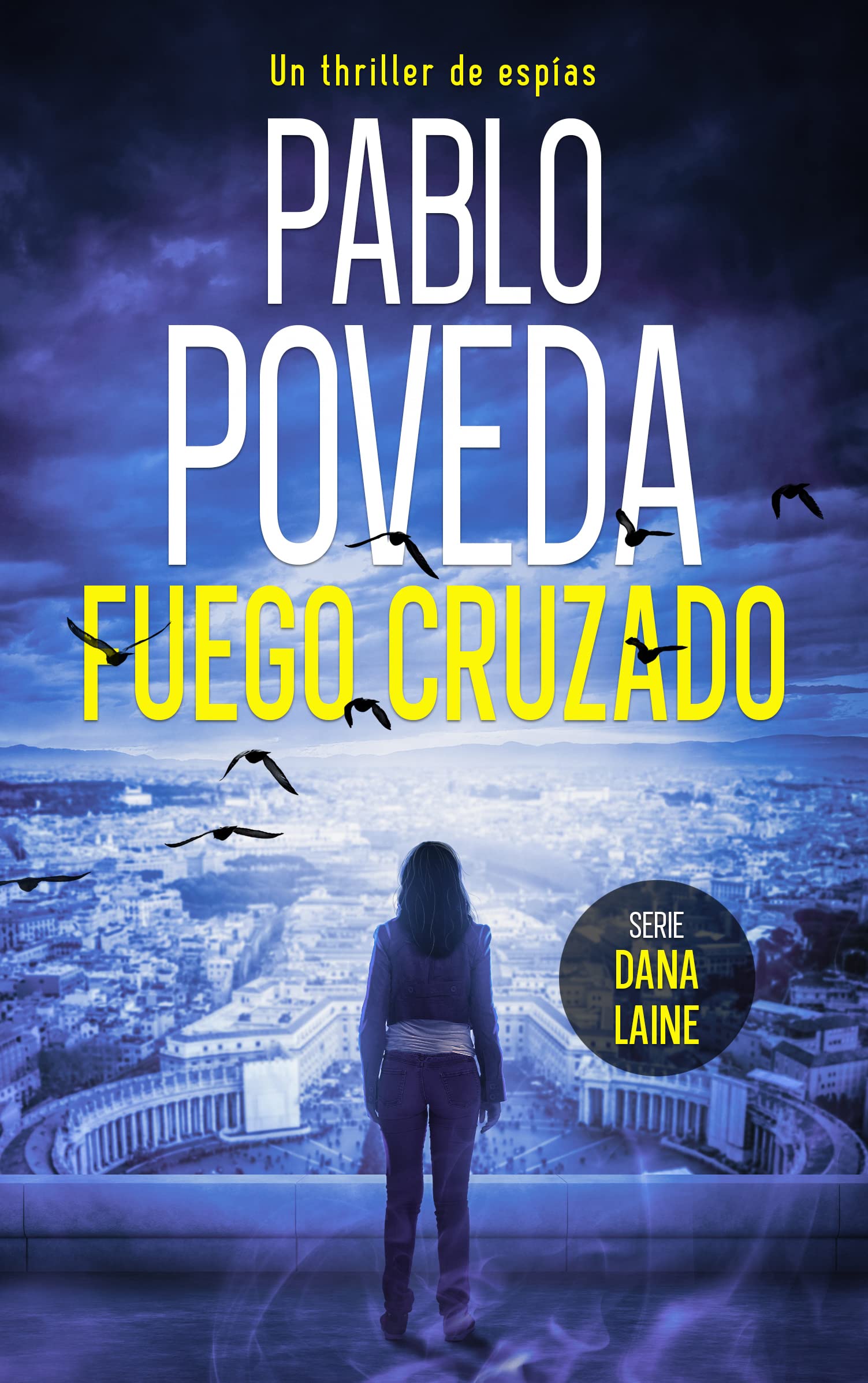 Portada de Fuego Cruzado: Un thriller de espías, de Pablo Poveda