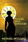 Book cover for Pulled Spat Knocked: Amra Thetys Omnibus 1