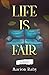 Life Is Fair: a novel