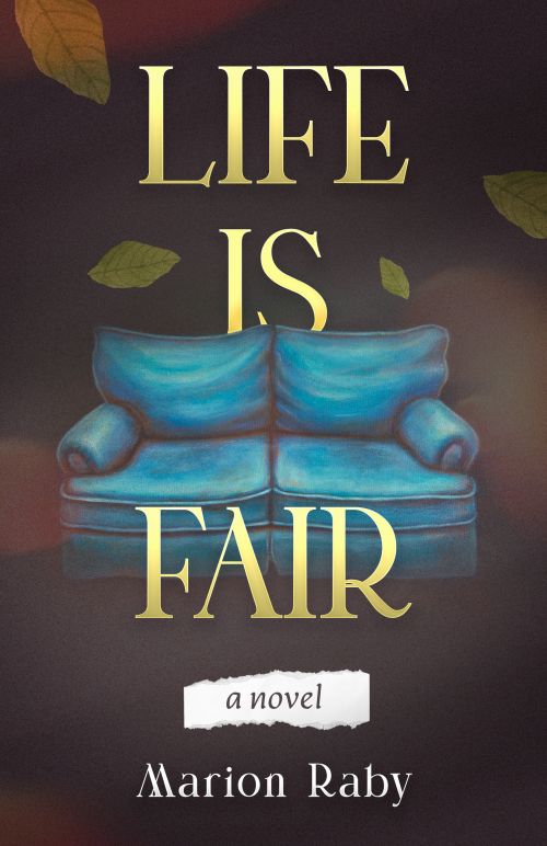 Life Is Fair: a novel