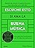 Escuche esto si ama la buena música: Una selección fundamental de 100 álbumes esenciales (Spanish Edition)