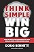 Think Simple Win Big: How t...