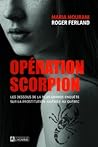 Opération Scorpion: Les dessous de la plus grande enquête sur la prostitution juvénile au Québec