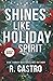 Shines like Holiday Spirit:...