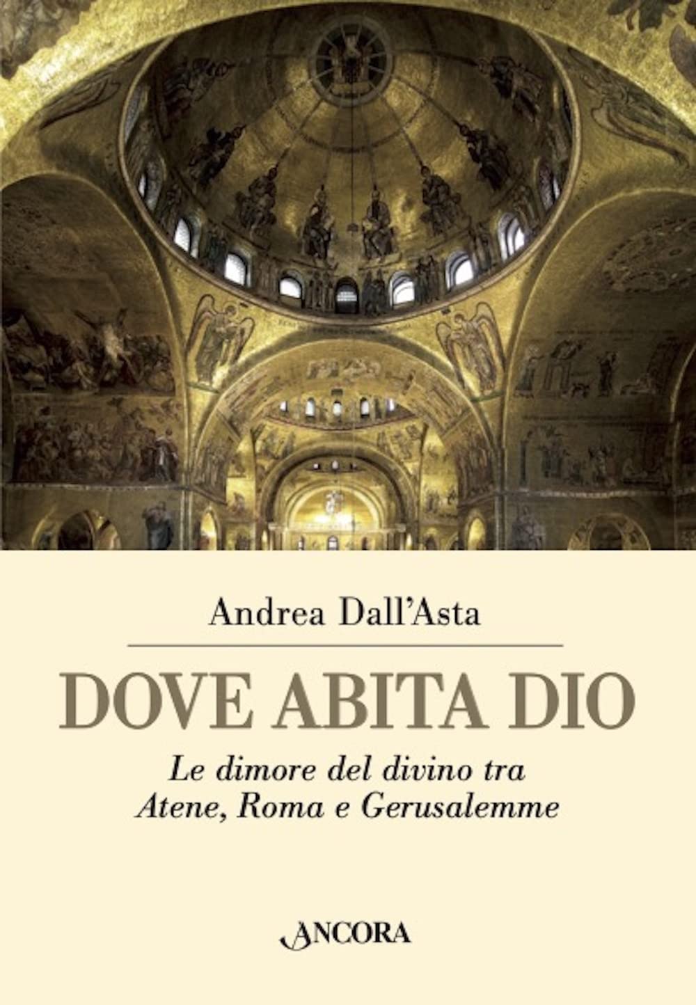 Dove abita Dio: Le dimore del divino tra Atene, Roma e Gerusalemme