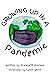 Growing Up in a Pandemic by Elizabeth Pierson