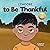 I Choose to Be Thankful : A...