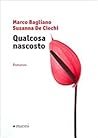 Qualcosa nascosto by Marco Bagliano