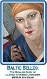 Baltic Belles (The Dedalus Book of Latvian Women's Literature)