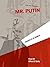 Mr. Putin: Operative in the Kremlin