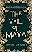 The Veil of Maya