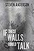 If These Walls Could Talk