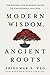 Modern Wisdom, Ancient Roots: The Movers and Shakers' Guide to Unstoppable Success