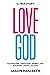 Love God by Jason Haslbeck