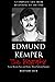 Edmund Kemper: The Biography (A Complete Life from Beginning to the End)