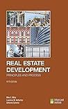 Real Estate Development : Principles and Process