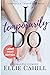 I Temporarily Do: A Romantic Comedy (Cordially Invited Series)